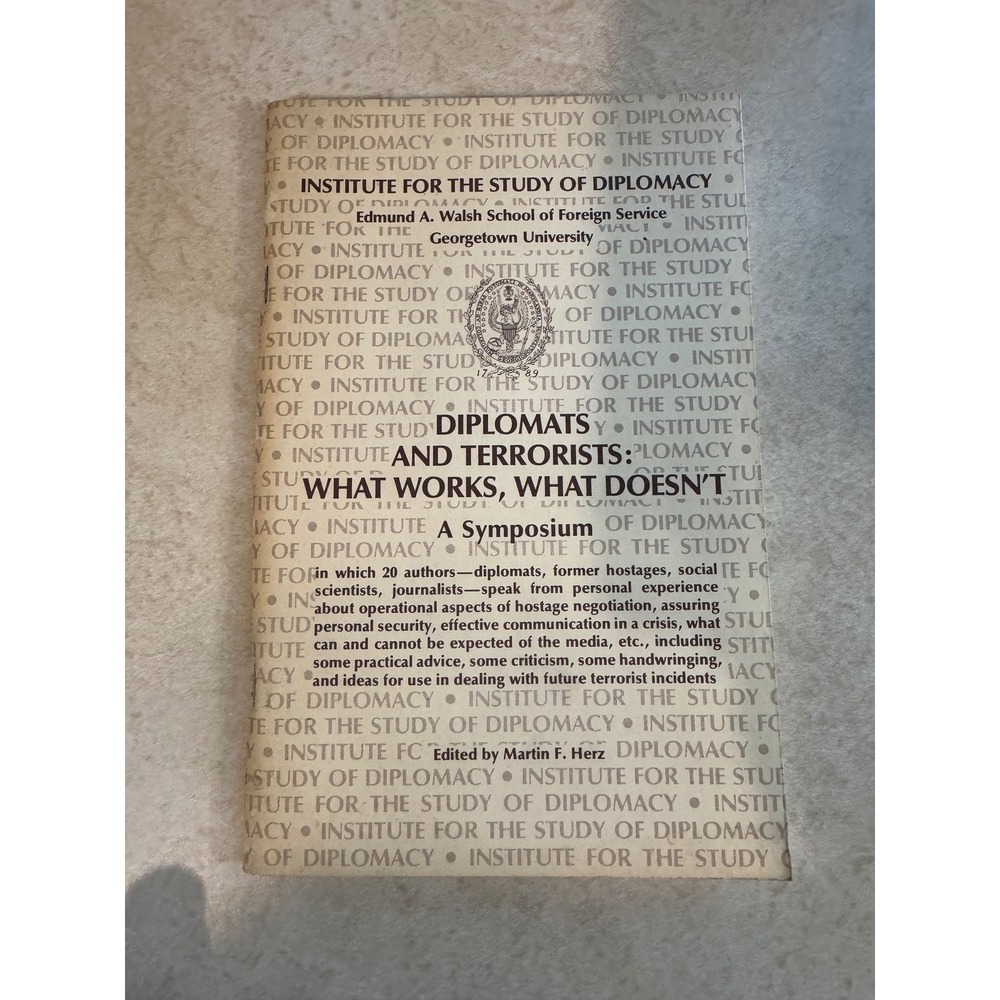 Diplomats and Terrorists What Works What Doesn't Martin F Herz Georgetown 1982
